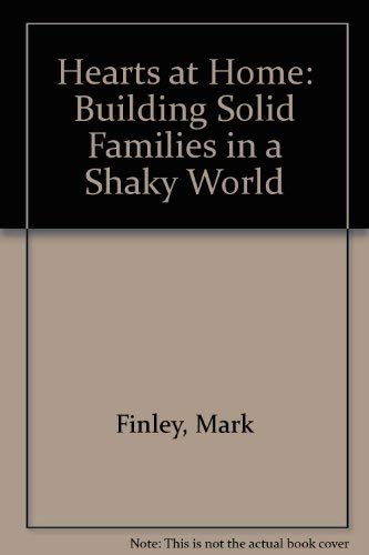 9780816312313: Hearts at Home: Building Solid Families in a Shaky World