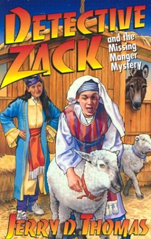 Detective Zack and the Missing Manger Mystery (Detective Zack Bible Adventure) - Thomas, Jerry D.