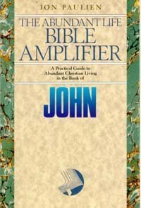 John: Jesus Gives Life to a New Generation (The Abundant Life Bible Amplifier) (9780816312450) by Jon Paulien; George R. Knight