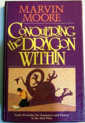 9780816312528: Conquering the Dragon Within: God's Provision for Assurance and Victory in the End Time