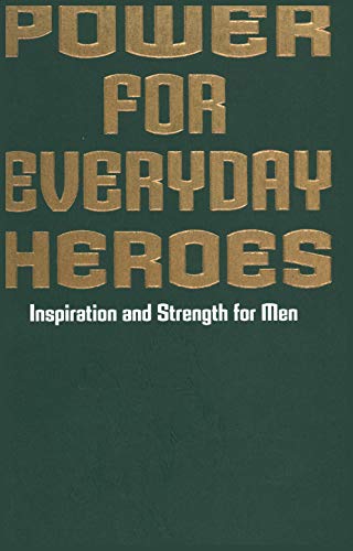 Beispielbild fr Power for Everyday Heroes: Inspiration and Strength for Men zum Verkauf von Wonder Book
