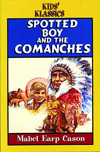 Stock image for Spotted Boy and the Comanches for sale by Wonder Book