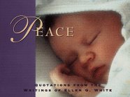 Peace: Quotations from the Writings of Ellen G. White (9780816314034) by White, Ellen Gould Harmon
