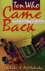 Beispielbild fr Ten Who Came Back : Their Own Stories and What They Can Teach Us about Reclaiming Our Friends and Family zum Verkauf von Better World Books: West