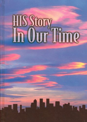 Stock image for His Story-In Our Time: Grades 9 and 10 for sale by SecondSale