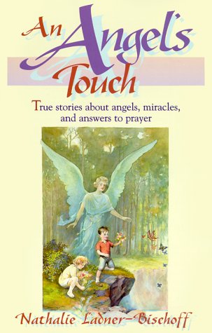 Beispielbild fr An Angel's Touch: True Stories About Angels, Miracles, and Answers to Prayer zum Verkauf von Wonder Book