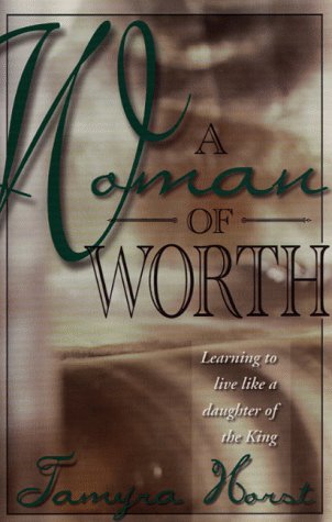 A Woman of Worth Living As a Daughter of the King