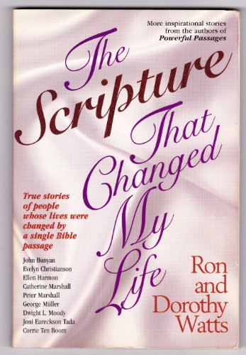 Stock image for The Scripture That Changed My Life: True Stories of People Whose Lives Were Changed by a Single Bible Passage for sale by WorldofBooks