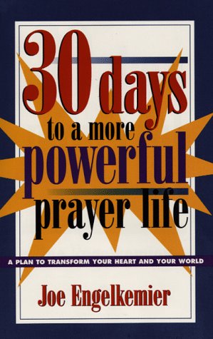 Imagen de archivo de 30 Days to a More Powerful Prayer Life: A Plan to Transform Your Heart and Your World a la venta por BooksRun