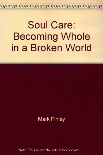 9780816316595: Title: Soul care Becoming whole in a broken world