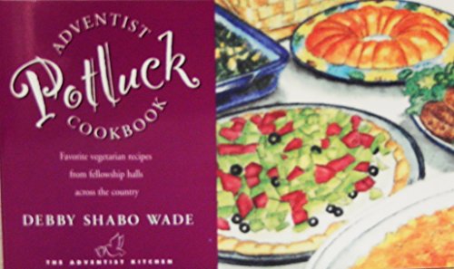 Stock image for Adventist Potluck Cookbook: Favorite Vegetarian Recipes from Fellowship Halls Across the Country (The Adventist Kitchen, 1) for sale by Goodwill Southern California