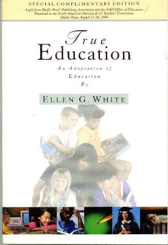 Imagen de archivo de True Education: Adapted from Education by Ellen G. White a la venta por ThriftBooks-Atlanta