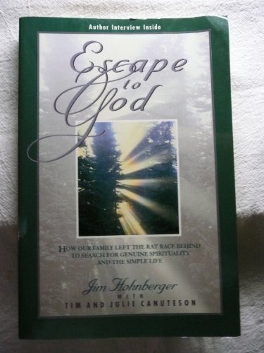 9780816318056: Escape to God: How Our Family Left the Rat Race Behind to Search for Genuine Spirituality and the Simple Life