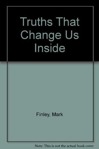 Truths That Change Us Inside (9780816318148) by Finley, Mark; Mosley, Steven R.