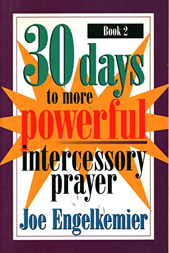 Imagen de archivo de 30 Days to More Powerful Intercessory Prayer a la venta por ThriftBooks-Dallas