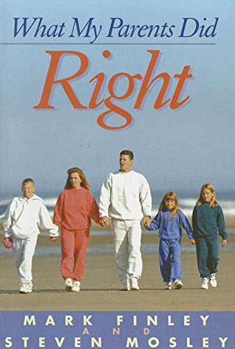 What My Parents Did Right (9780816318421) by Finley, Mark; Mosley, Steven R.