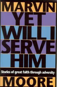 Stock image for Yet Will I Serve Him: Stories of Great Faith Through Adversity for sale by HPB Inc.