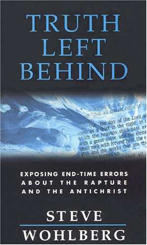 Beispielbild fr Truth Left Behind: Revealing Dangerous Errors About the Rapture, the Antichrist, and the Mark of the Beast zum Verkauf von WorldofBooks