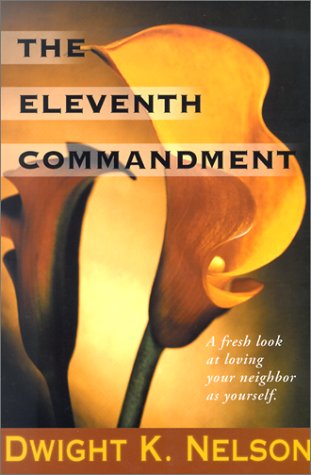 Stock image for The Eleventh Commandment: A Fresh Look at Loving Your Neighbor As Yourself for sale by BooksRun