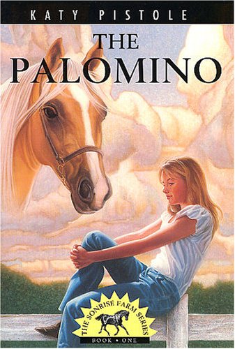 Beispielbild fr The Palomino (Sonrise Farm Series) zum Verkauf von Ergodebooks