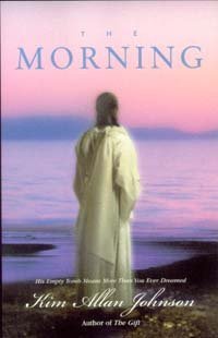 9780816318759: The Morning: His Empty Tomb Means More Than You Ever Dreamed