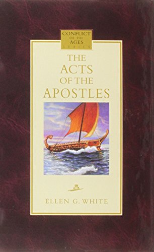 The Acts of the Apostles in the Proclamation of the Gospel of Jesus Christ (Conflict of the Ages) (9780816319190) by White Ellen Gould Harmon 1827-1915