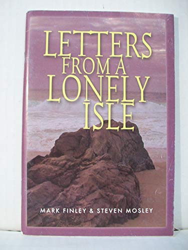 9780816319381: Letters From a Lonely Isle [Paperback] by Finley, Mark and Mosley, Steven R.