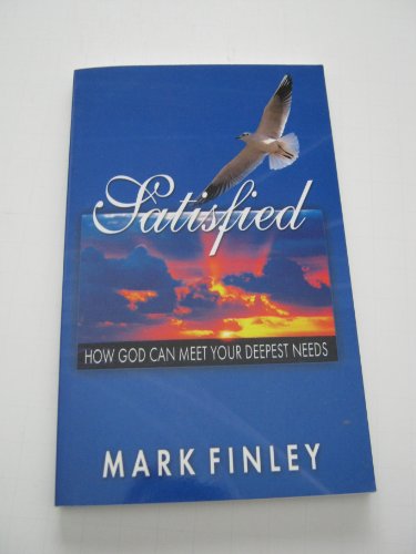 9780816319558: Satisfied: How God Can Meet Your Deepest Needs