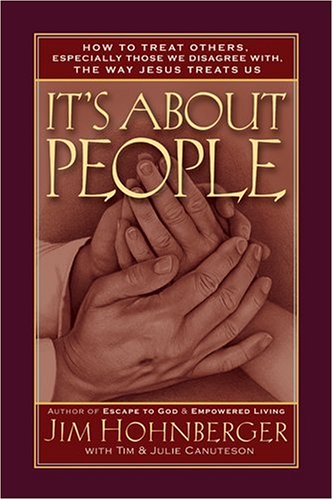 Stock image for It's About People: How to Treat Others, Especially Those We Disagree With, the Way Jesus Treats Us for sale by Gulf Coast Books