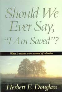 Stock image for Should We Ever Say, I Am Saved?: What It Means to Be Assured of Salvation for sale by Books of the Smoky Mountains