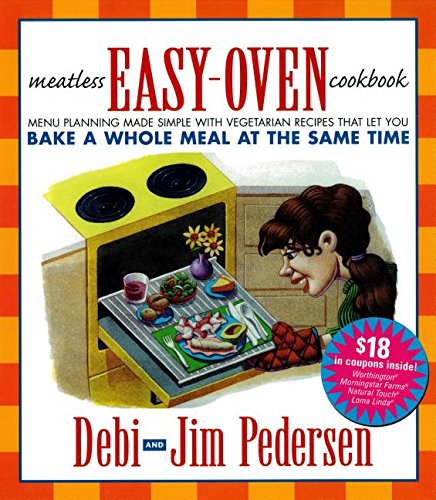 Imagen de archivo de Meatless Easy-Oven Cookbook: Menu Planning Made Simple with Vegetarian Recipes That Let You Bake a Whole Meal at the Same Time a la venta por ThriftBooks-Dallas