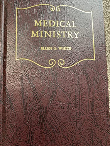 9780816319701: Medical ministry: A treatise on medical missionary work in the Gospel (Christian home library)