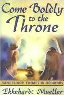 Beispielbild fr Come Boldly to the Throne: Sanctuary Themes in Hebrews zum Verkauf von Wonder Book