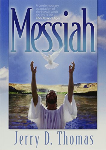 Beispielbild fr Messiah: A Contemporary Adaptation of the Classic Work on Jesus' Life, the Desire of Ages zum Verkauf von SecondSale