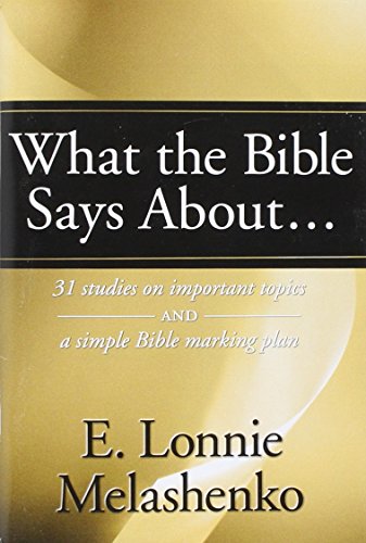 Imagen de archivo de What the Bible Says About: 31 Studies on Important Topics and a Simple Bible Marking Plan a la venta por Goodwill Books