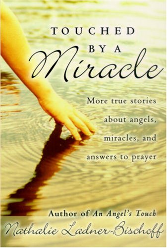 Beispielbild fr Touched by a Miracle: More True Stories About Angels, Miracles, and Answers to Prayer zum Verkauf von BooksRun