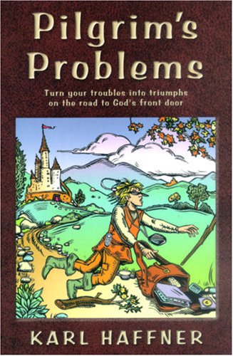 Beispielbild fr Pilgrim's Problems: Turn Your Troubles into Triumphs on the Road to God's Front Door zum Verkauf von Books From California