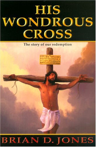 Beispielbild fr His Wondrous Cross: The Story of Our Redemption zum Verkauf von Wonder Book