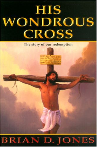 Stock image for His Wondrous Cross: The Story of Our Redemption for sale by Wonder Book