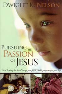 Beispielbild fr Pursuing the Passion of Jesus: How "Loving the Least" Helps You Fulfill God's Purpose for Your Life zum Verkauf von Jenson Books Inc