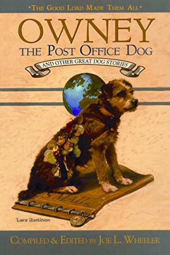 Beispielbild fr Owney, The Post Office Dog And Other Great Dog Stories (THE GOOD LORD MADE THEM ALL) zum Verkauf von SecondSale