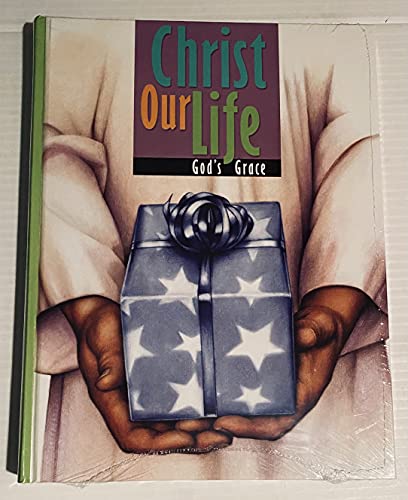 Beispielbild fr Christ Our Life: God's Grace zum Verkauf von SecondSale