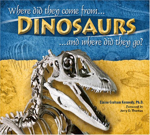 Beispielbild fr Dinosaurs, Where Did They Come From? And Where Did They Go?: Where Did They Come from And Where Did They Go zum Verkauf von Goodwill Books