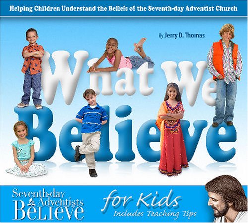 Beispielbild fr What We Believe : Helping Children Understand the Beliefs of the Seventh-Day Adventist Church zum Verkauf von Better World Books