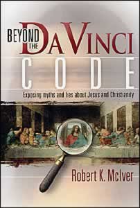 Stock image for Beyond the Da Vinci Code: Exposing Myths and Lies about Jesus and Christianity for sale by Dream Books Co.