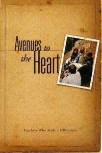 Beispielbild fr Avenues to the Heart: Teachers Who Made a Difference zum Verkauf von BooksRun