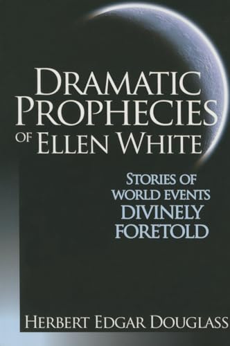 Stock image for Dramatic Prophecies of Ellen White for sale by BooksRun