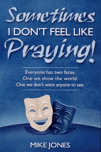 Stock image for Sometimes I Don't Feel Like Praying for sale by SecondSale