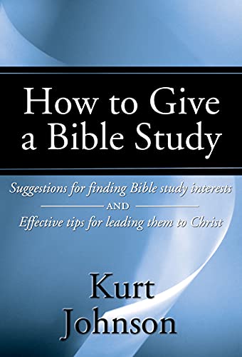 Stock image for How to Give a Bible Study: Suggestions for Finding Bible Study Interests and Effective Tips for Leading Them to Christ for sale by Gulf Coast Books