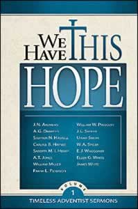 Imagen de archivo de We Have This Hope: Timeless Adventist Sermons a la venta por ThriftBooks-Dallas